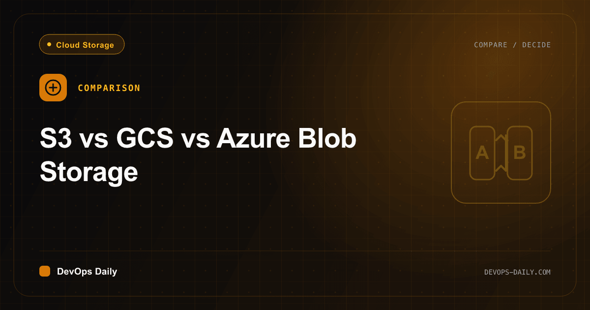 S3 vs GCS vs Azure Blob Storage
