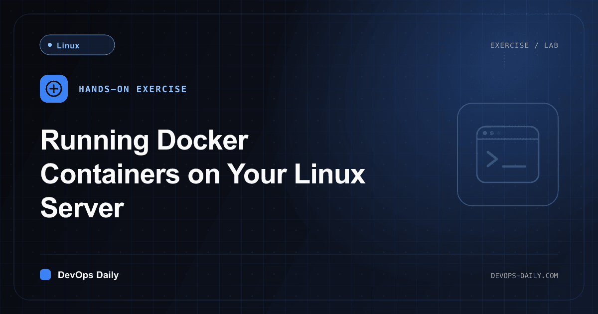 Running Docker Containers on Your Linux Server