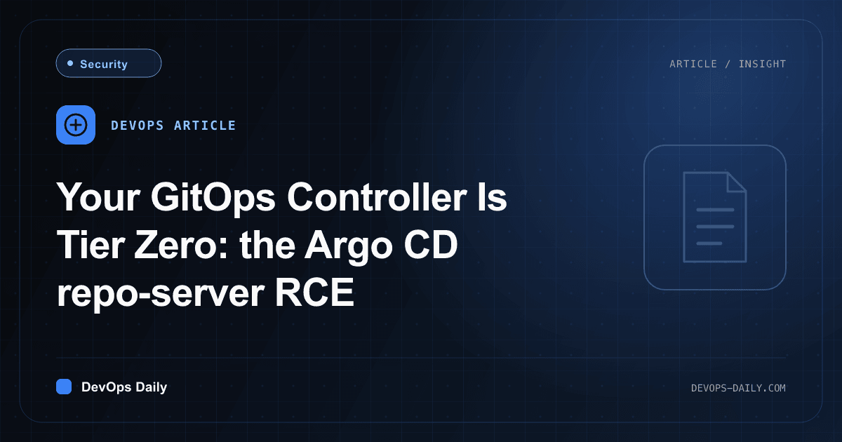 Your GitOps Controller Is Tier Zero: the Argo CD repo-server RCE