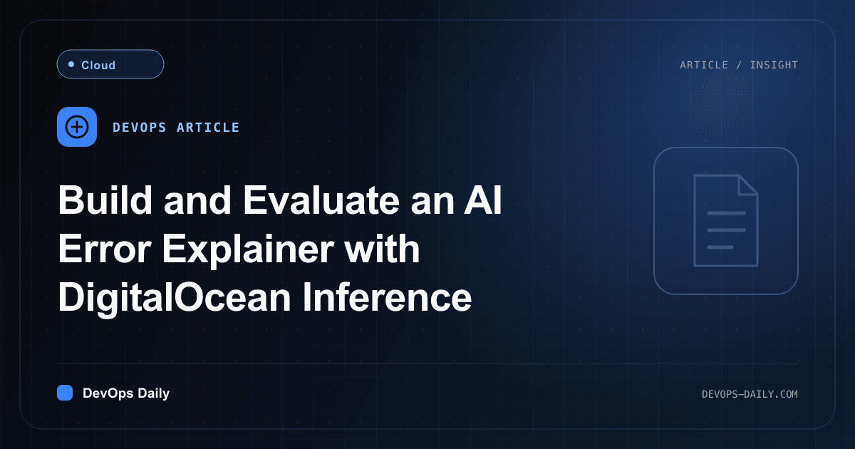 Build and Evaluate an AI Error Explainer with DigitalOcean Inference