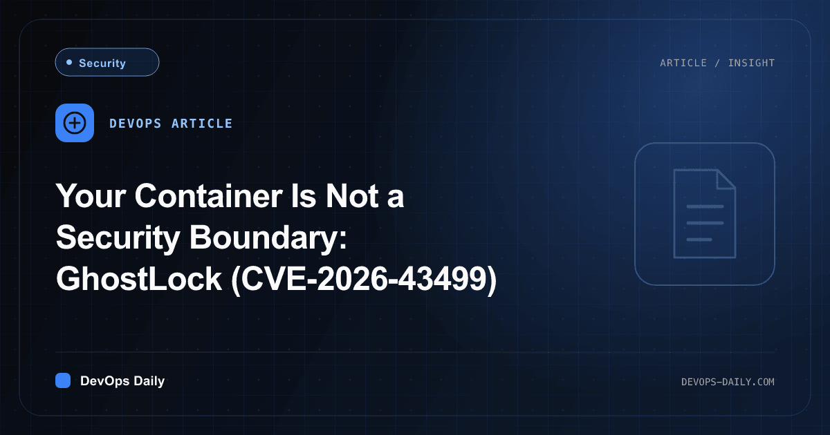 Your Container Is Not a Security Boundary: GhostLock (CVE-2026-43499)