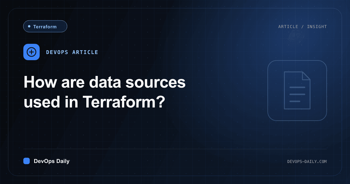 How are data sources used in Terraform?