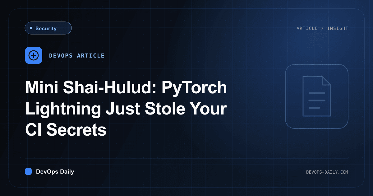Mini Shai-Hulud: PyTorch Lightning Just Stole Your CI Secrets