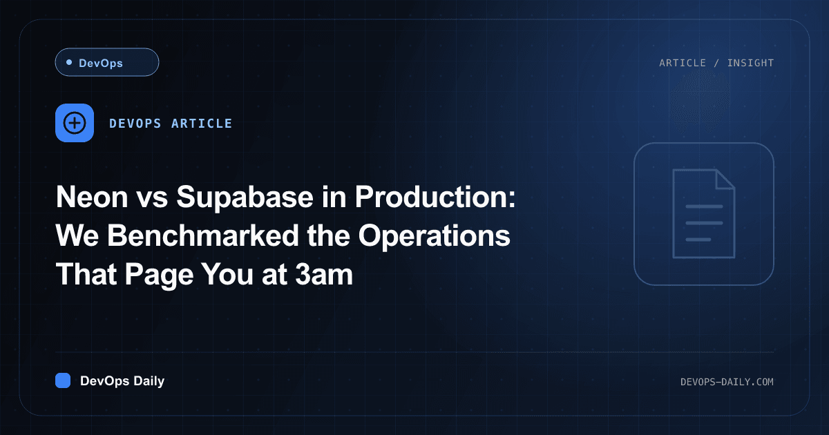 Neon vs Supabase in Production: We Benchmarked the Operations That Page You at 3am